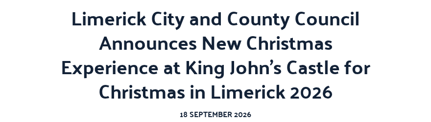 Capture du titre du communiqué du conseil de Limerick du 18 septembre 2026 : « Limerick City and County Council Announces New Christmas Experience at King John's Castle for Christmas in Limerick 2026 ».
