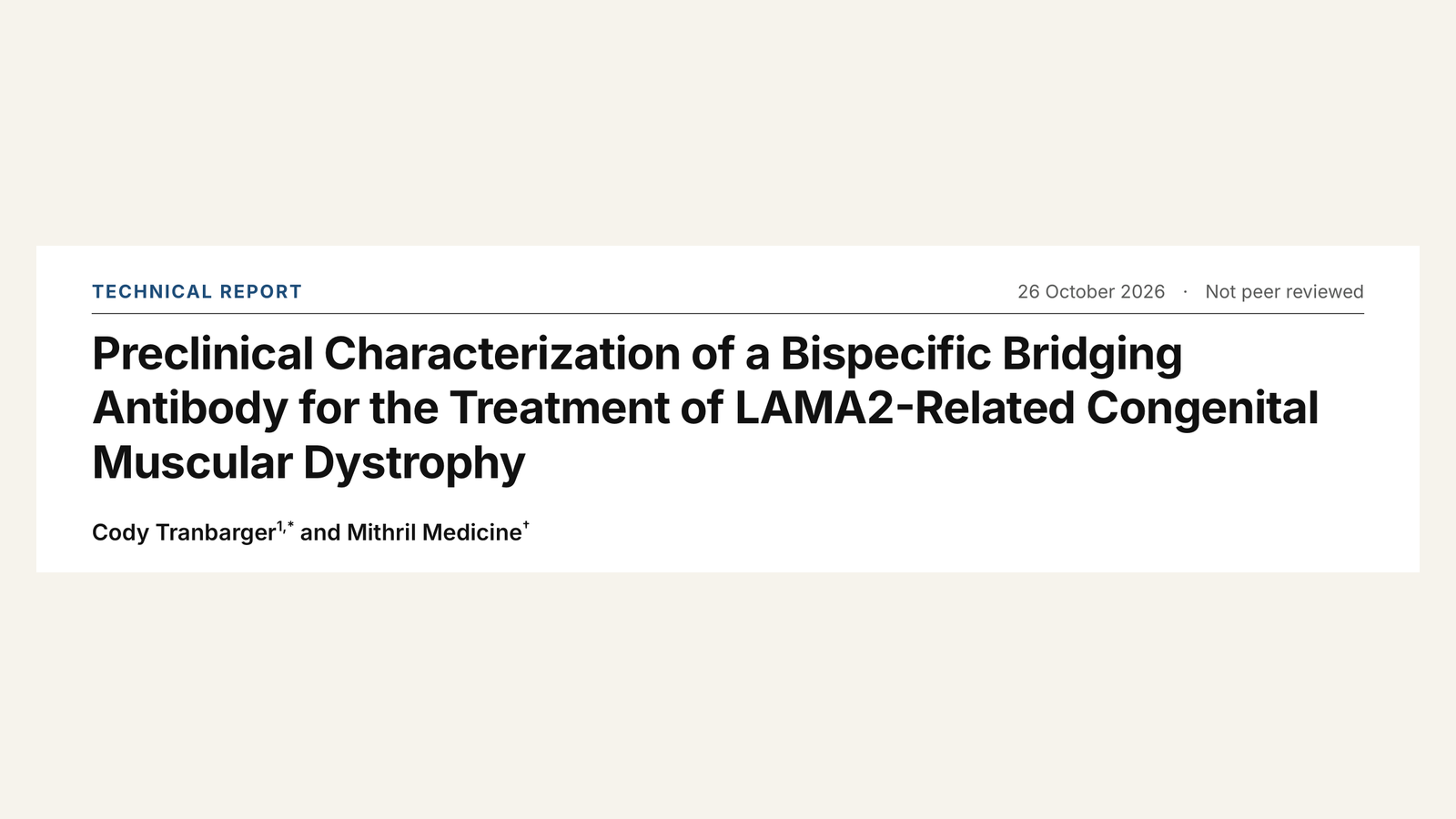 Capture de l'en-tête du rapport technique de Mithril Medicine, daté du 26 octobre 2026 et marqué Not peer reviewed, intitulé Preclinical Characterization of a Bispecific Bridging Antibody for the Treatment of LAMA2-Related Congenital Muscular Dystrophy, signé Cody Tranbarger et Mithril Medicine